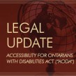 Legal Update Accessibility for Ontarians with Disabilities Act (“AODA”)